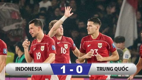 Kết quả Indonesia 1-0 Trung Quốc: Indonesia sắp tranh vé vớt dự World Cup